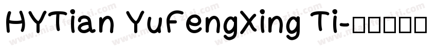 HYTian YuFengXing Ti字体转换
